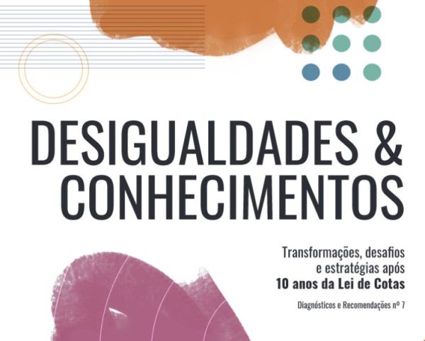 Desigualdades e Conhecimentos: transformações, desafios e estratégias após 10 anos da Lei de Cotas
